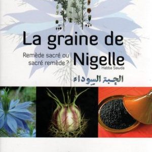 La Graine de Nigelle-Remède sacré ou sacré remède ?