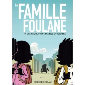 La Famille Foulane (Tome 4) – Des Récréations Pleines D&rsquo;Histoires – BDouin