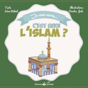 C&rsquo;est quoi l&rsquo;Islam ? REKAD, Irène JULO, Nicolas