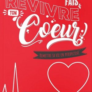 Fais revivre ton Coeur !